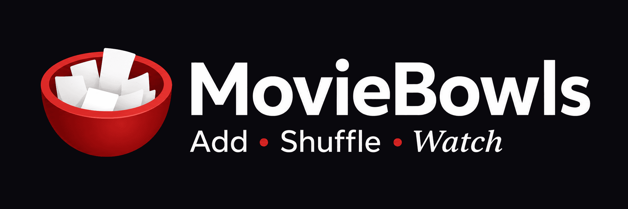 MovieBowls: Add, Shuffle, Watch